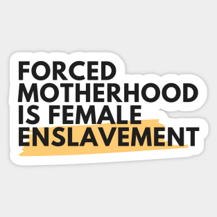 Forced Motherhood is female enslavement Sticker